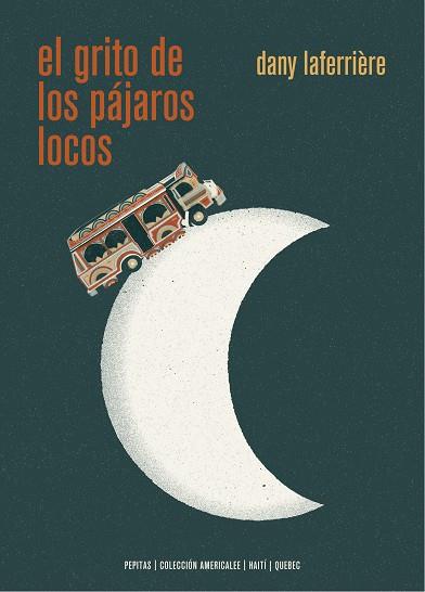 EL GRITO DE LOS PÁJAROS LOCOS | 9788417386740 | DANY LAFERRIÈRE | Llibreria Online de Vilafranca del Penedès | Comprar llibres en català