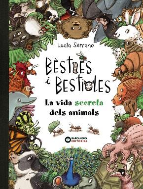 BÈSTIES I BESTIOLES LA VIDA SECRETA DELS ANIMALS | 9788448947675 | SERRANO, LUCÍA | Llibreria Online de Vilafranca del Penedès | Comprar llibres en català