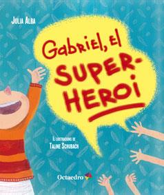 GABRIEL, EL SUPERHEROI | 9788499217642 | ALBA, JULIA | Llibreria Online de Vilafranca del Penedès | Comprar llibres en català