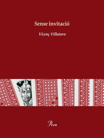 SENSE INVITACIO | 9788475882079 | VILLATORO, VICENÇ | Llibreria Online de Vilafranca del Penedès | Comprar llibres en català