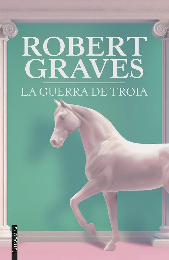 LA GUERRA DE TROIA | 9788419150165 | GRAVES, ROBERT | Llibreria Online de Vilafranca del Penedès | Comprar llibres en català