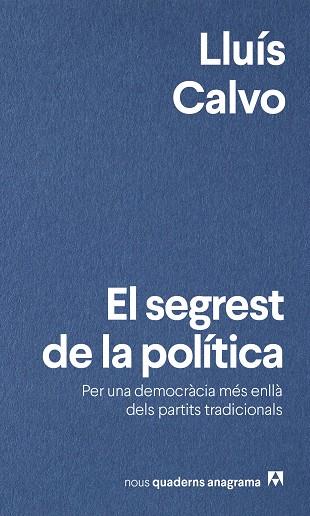 EL SEGREST DE LA POLÍTICA | 9788433924049 | CALVO, LLUÍS | Llibreria Online de Vilafranca del Penedès | Comprar llibres en català