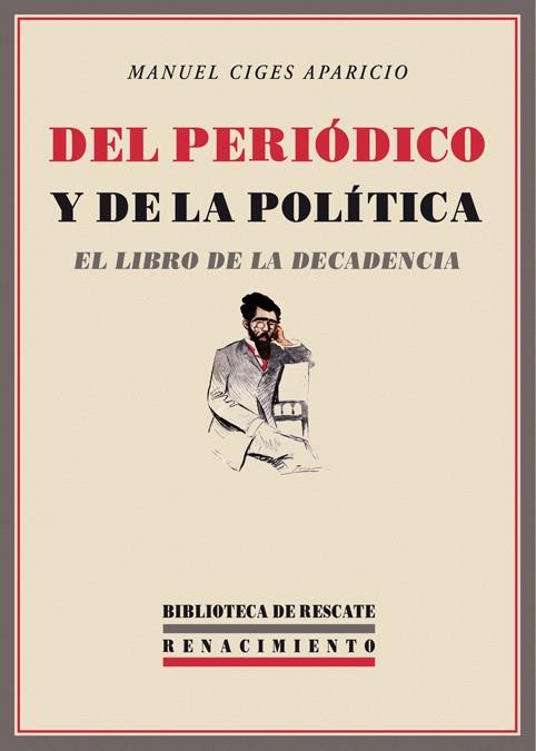 DEL PERIODICO Y DE LA POLITICA | 9788484726142 | CIGES APARICIO, MANUEL | Llibreria Online de Vilafranca del Penedès | Comprar llibres en català
