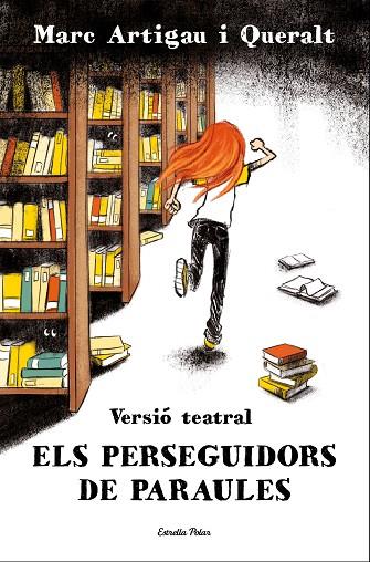 ELS PERSEGUIDORS DE PARAULES VERSIÓ TEATRAL | 9788413894591 | ARTIGAU I QUERALT, MARC | Llibreria Online de Vilafranca del Penedès | Comprar llibres en català