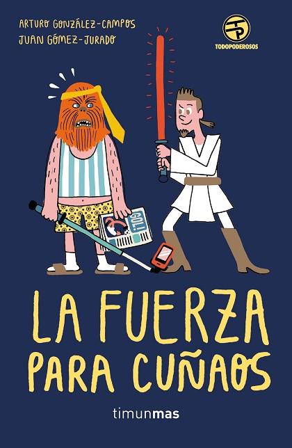 LA FUERZA PARA CUÑAOS | 9788445004159 | GONZALEZ CAMPOS, ARTURO / GOMEZ JURADO, JUAN | Llibreria Online de Vilafranca del Penedès | Comprar llibres en català