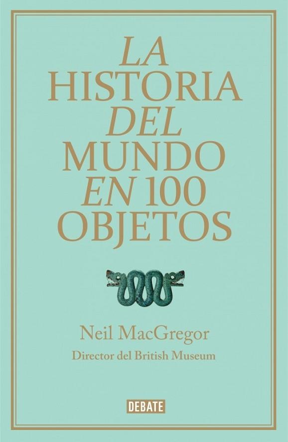 LA HISTORIA DEL MUNDO EN 100 OBJETOS  | 9788499921501 | MACGREGOR, NEIL | Llibreria Online de Vilafranca del Penedès | Comprar llibres en català