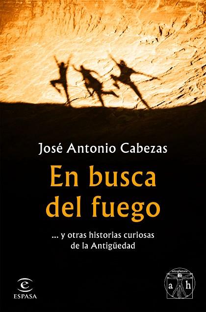 EN BUSCA DEL FUEGO | 9788467056563 | CABEZAS, JOSÉ ANTONIO | Llibreria Online de Vilafranca del Penedès | Comprar llibres en català