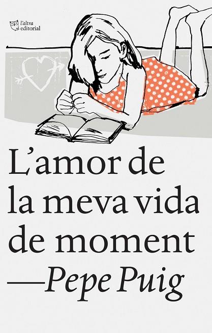 L'AMOR DE LA MEVA VIDA DE MOMENT | 9788494348136 | PUIG, PEP | Llibreria Online de Vilafranca del Penedès | Comprar llibres en català