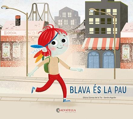 BLAVA ÉS LA PAU | 9788418427947 | GÓMEZ DE LA TIA, GLÒRIA | Llibreria Online de Vilafranca del Penedès | Comprar llibres en català