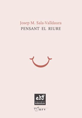 PENSANT EL RIURE | 9788493916985 | SALA-VALLDAURA, JOSEP M. | Llibreria L'Odissea - Libreria Online de Vilafranca del Penedès - Comprar libros