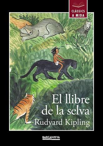 EL LLIBRE DE LA SELVA | 9788448942663 | KIPLING, RUDYARD | Llibreria Online de Vilafranca del Penedès | Comprar llibres en català