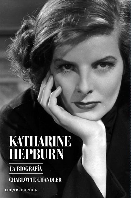 KATHARINE HEPBURN LA BIOGRAFIA | 9788448068165 | CHANDLER, CHARLOTTE | Llibreria Online de Vilafranca del Penedès | Comprar llibres en català