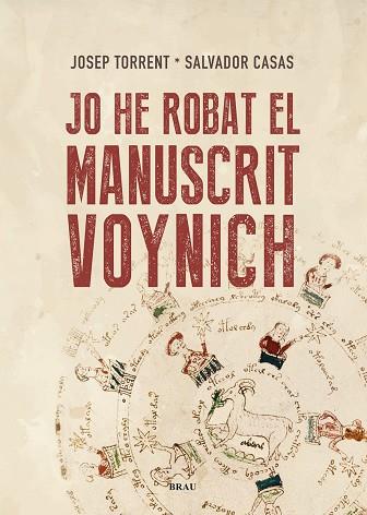JO HE ROBAT EL MANUSCRIT VOYNICH | 9788418096587 | TORRENT ALABAU, JOSEP/CASAS BUSQUETS, SALVADOR | Llibreria Online de Vilafranca del Penedès | Comprar llibres en català