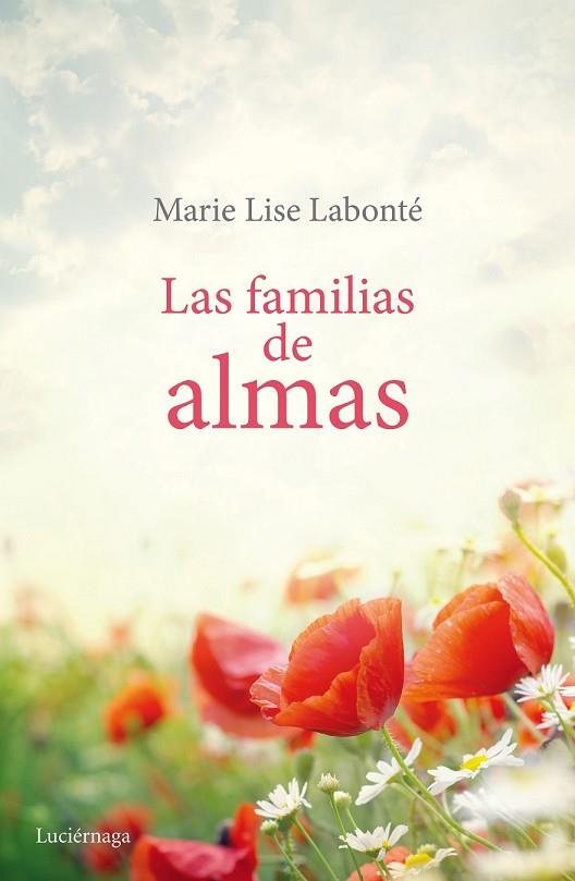LAS FAMILIAS DE ALMAS | 9788415864998 | LABONTE, MARIE LISE | Llibreria Online de Vilafranca del Penedès | Comprar llibres en català