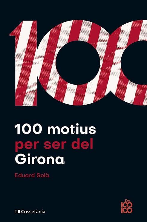 100 MOTIUS PER SER DEL GIRONA | 9788413563527 | SOLÀ ADROHER, EDUARD | Llibreria L'Odissea - Libreria Online de Vilafranca del Penedès - Comprar libros