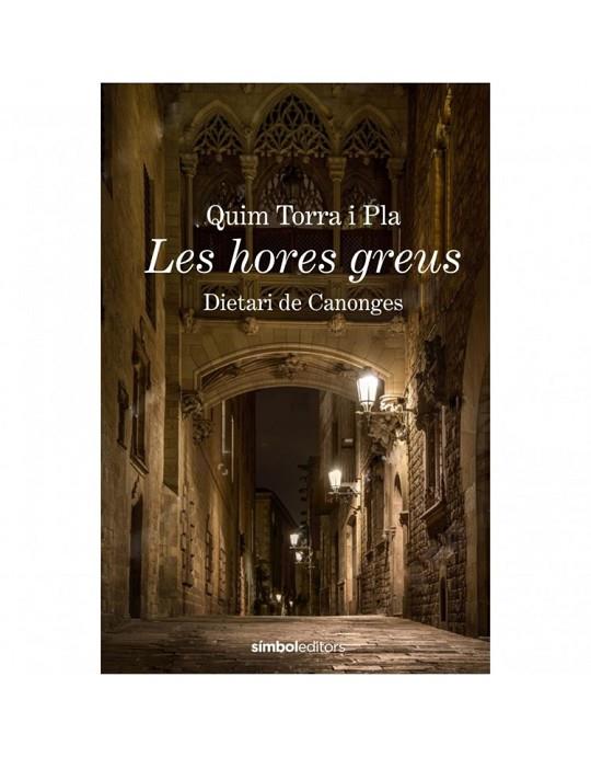 LES HORES GREUS DIETARI DE CANONGES | 9788415315988 | TORRA, QUIM | Llibreria Online de Vilafranca del Penedès | Comprar llibres en català
