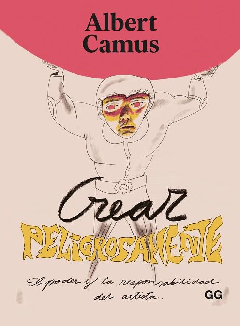 CREAR PELIGROSAMENTE | 9788425233951 | CAMUS, ALBERT | Llibreria Online de Vilafranca del Penedès | Comprar llibres en català