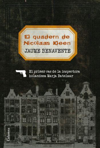 EL QUADERN DE NICOLAAS KLEEN | 9788466412858 | BENAVENTE, JAUME | Llibreria Online de Vilafranca del Penedès | Comprar llibres en català