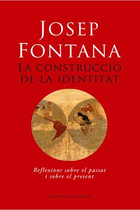 LA CONSTRUCCIO DE LA IDENTITAT | 9788485031511 | FONTANA, JOSEP | Llibreria Online de Vilafranca del Penedès | Comprar llibres en català