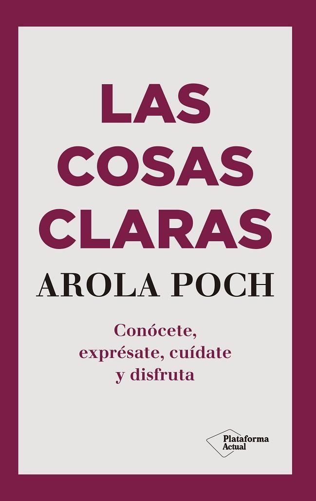 LAS COSAS CLARAS | 9788417622695 | POCH, AROLA | Llibreria L'Odissea - Libreria Online de Vilafranca del Penedès - Comprar libros