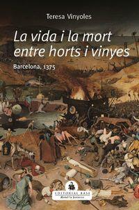 LA VIDA I LA MORT ENTRE HORTS I VINYES | 9788417759865 | VINYOLES, TERESA | Llibreria Online de Vilafranca del Penedès | Comprar llibres en català