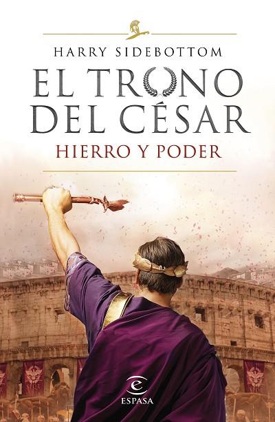 SERIE EL TRONO DEL CÉSAR. HIERRO Y PODER | 9788467056808 | SIDEBOTTOM, HARRY | Llibreria Online de Vilafranca del Penedès | Comprar llibres en català