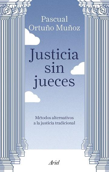 JUSTICIA SIN JUECES | 9788434429123 | ORTUÑO MUÑOZ, JOSÉ PASCUAL | Llibreria Online de Vilafranca del Penedès | Comprar llibres en català