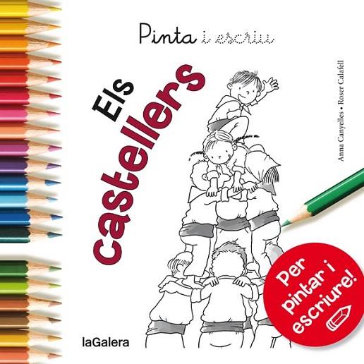 PINTA I ESCRIU ELS CASTELLERS | 9788424654603 | CANYELLES, ANNA | Llibreria L'Odissea - Libreria Online de Vilafranca del Penedès - Comprar libros