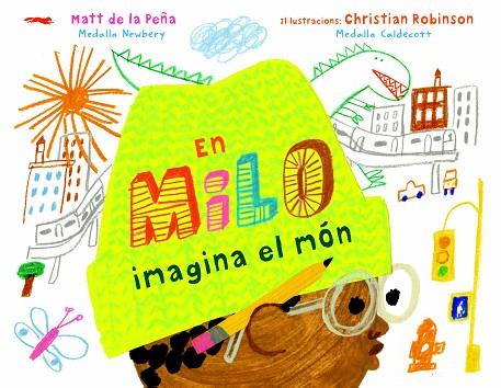 EN MILO IMAGINA EL MÓN | 9788412314410 | DE LA PEÑA, MATT | Llibreria Online de Vilafranca del Penedès | Comprar llibres en català