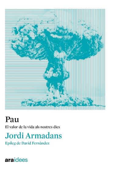 PAU | 9788418928536 | ARMADANS I GIL, JORDI | Llibreria Online de Vilafranca del Penedès | Comprar llibres en català