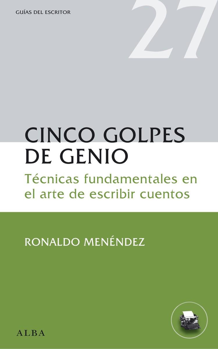 CINCO GOLPES DE GENIO | 9788484288930 | MENÉNDEZ, RONALDO | Llibreria Online de Vilafranca del Penedès | Comprar llibres en català