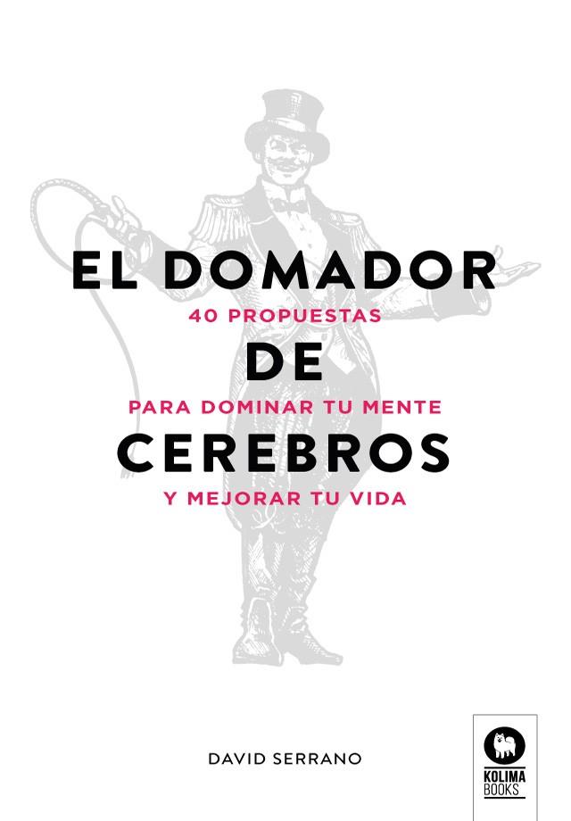 EL DOMADOR DE CEREBROS | 9788417566319 | SERRANO, DAVID | Llibreria Online de Vilafranca del Penedès | Comprar llibres en català