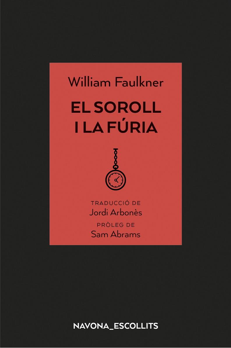 EL SOROLL I LA FÚRIA | 9788417181758 | FAULKNER, WILLIAM | Llibreria Online de Vilafranca del Penedès | Comprar llibres en català