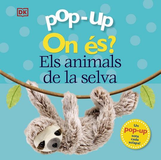 POP UP ON ÉS ? ELS ANIMALS DE LA SELVA | 9788413490090 | LLOYD, CLARE/SIRETT, DAWN | Llibreria Online de Vilafranca del Penedès | Comprar llibres en català
