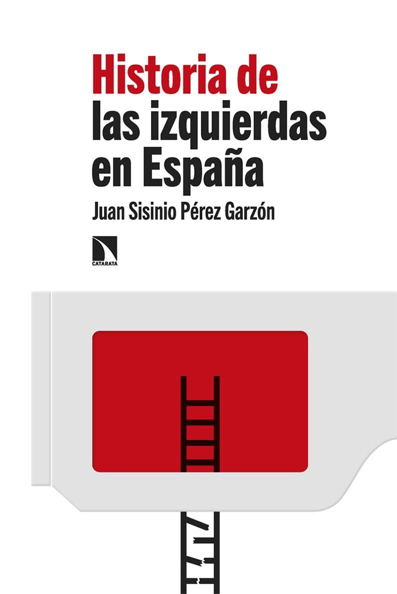 HISTORIA DE LAS IZQUIERDAS EN ESPAÑA | 9788413525631 | PÉREZ GARZÓN, JUAN SISINIO | Llibreria Online de Vilafranca del Penedès | Comprar llibres en català