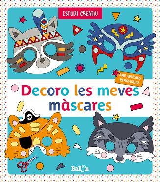 DECORO LES MEVES MÀSCARES - BLAU | 9789403216997 | BALLON | Llibreria Online de Vilafranca del Penedès | Comprar llibres en català