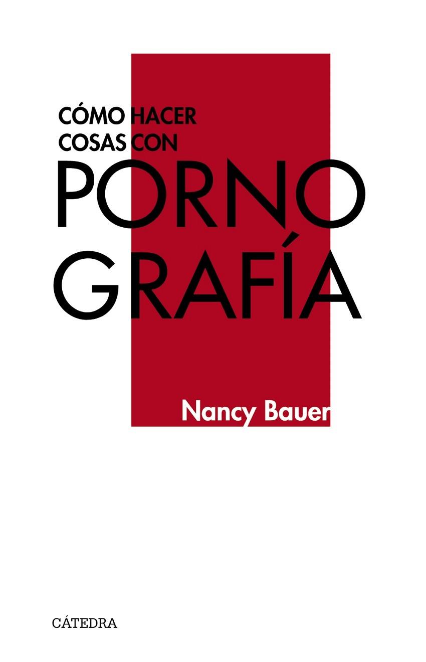 CÓMO HACER COSAS CON PORNOGRAFÍA | 9788437639680 | BAUER, NANCY | Llibreria Online de Vilafranca del Penedès | Comprar llibres en català
