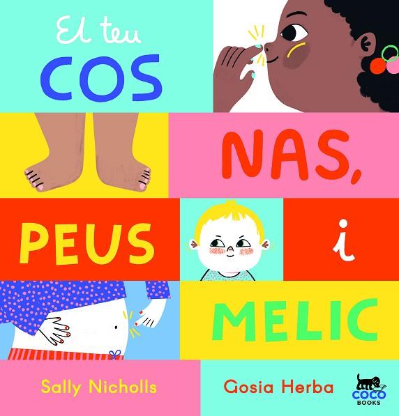 EL TEU COS  NAS  PEUS I MELIC | 9788412557060 | NICHOLLS, SALLY | Llibreria Online de Vilafranca del Penedès | Comprar llibres en català