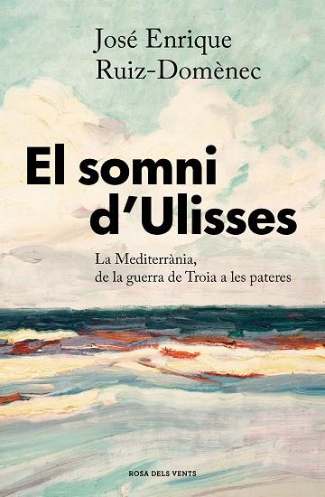EL SOMNI D'ULISSES | 9788417909680 | RUIZ-DOMÈNEC, JOSÉ ENRIQUE | Llibreria Online de Vilafranca del Penedès | Comprar llibres en català
