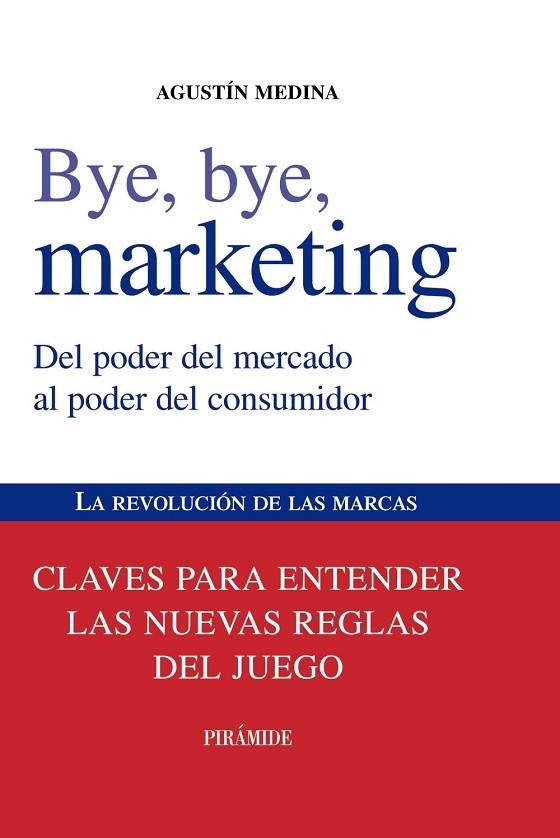 BYE BYE MARKETING | 9788436823868 | MEDINA, AGUSTIN | Llibreria Online de Vilafranca del Penedès | Comprar llibres en català