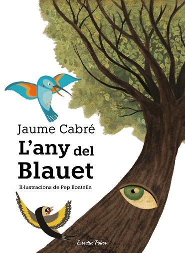 L'ANY DEL BLAUET | 9788491377641 | CABRÉ, JAUME | Llibreria Online de Vilafranca del Penedès | Comprar llibres en català