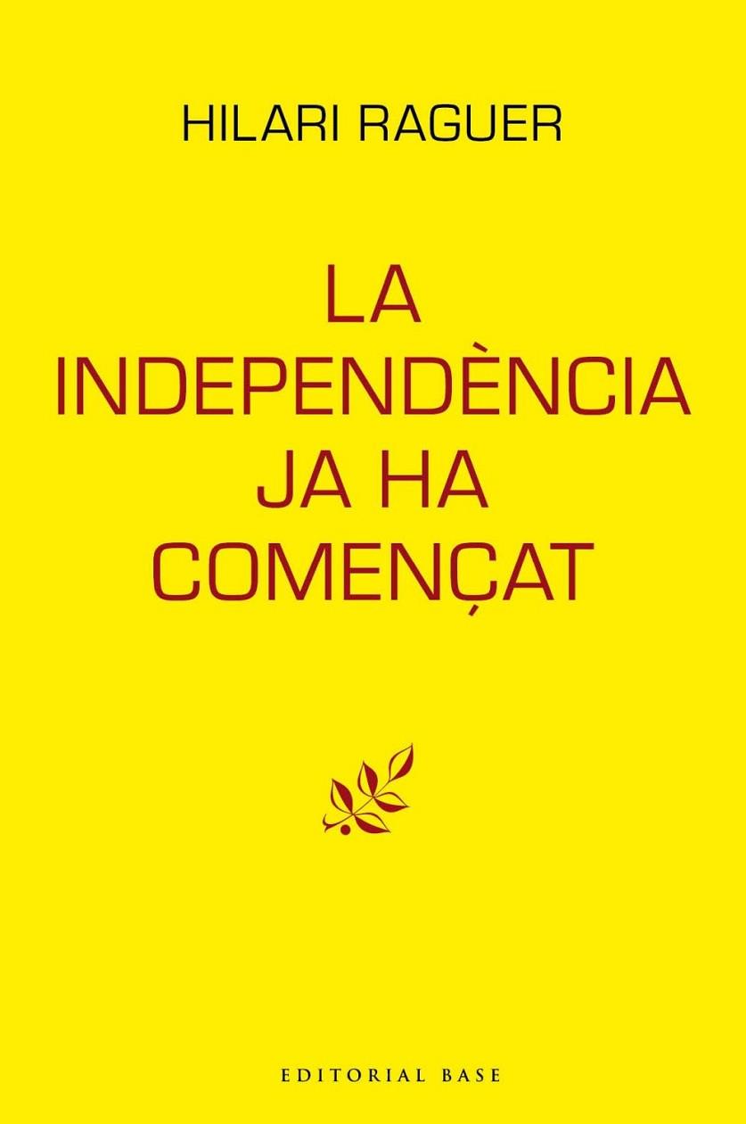 LA INDEPENDÈNCIA JA HA COMENÇAT | 9788417759094 | RAGUER I SUÑER, HILARI | Llibreria Online de Vilafranca del Penedès | Comprar llibres en català