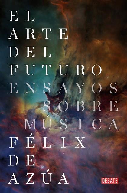 EL ARTE DEL FUTURO | 9788418056079 | DE AZÚA, FÉLIX | Llibreria Online de Vilafranca del Penedès | Comprar llibres en català