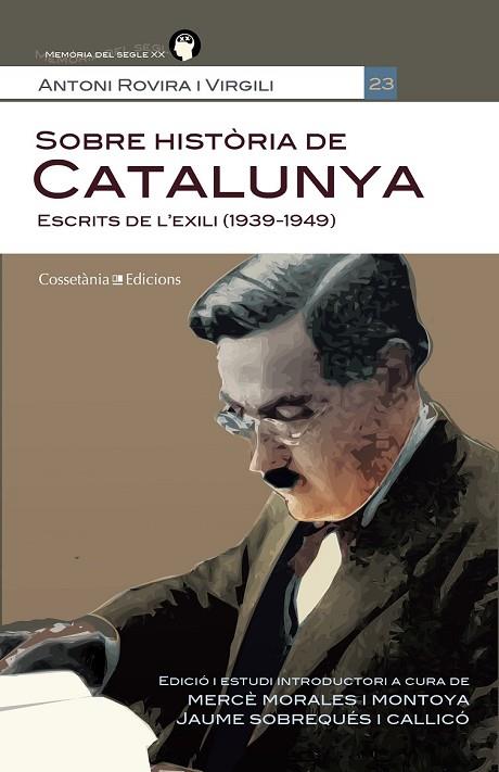 SOBRE HISTÒRIA DE CATALUNYA | 9788490340035 | ROVIRA I VIRGILI, ANTONI. EDICIÓ I ESTUDI INTRODUCTORI A CURA DE JAUME SOBREQUÉS I CALLICÓ MERCÈ MOR | Llibreria Online de Vilafranca del Penedès | Comprar llibres en català