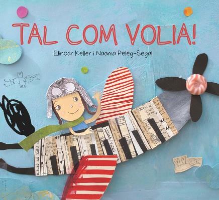 TAL COM VOLIA! | 9788416490738 | KELLER, ELINOAR/PELEG SEGAL, NAAMA | Llibreria Online de Vilafranca del Penedès | Comprar llibres en català