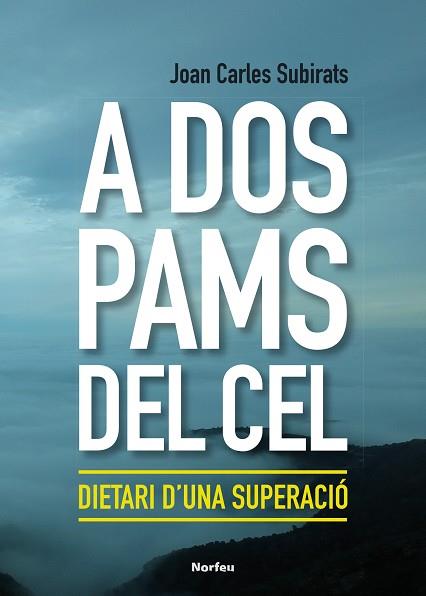 A DOS PAMS DEL CEL | 9788418096150 | SUBIRATS BARÓ, JOAN CARLES | Llibreria Online de Vilafranca del Penedès | Comprar llibres en català
