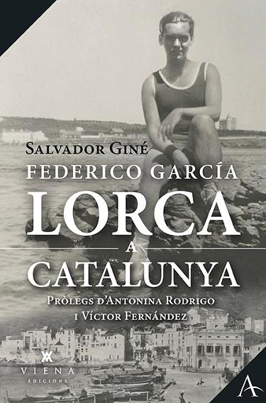 FEDERICO GARCÍA LORCA A CATALUNYA | 9788417998950 | GINÉ LACASA, SALVADOR | Llibreria Online de Vilafranca del Penedès | Comprar llibres en català