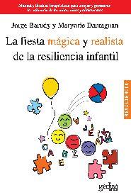 LA FIESTA MAGICA Y REALISTA DE LA RESILIENCIA INFANTIL | 9788497846134 | BARUDY, JORGE | Llibreria Online de Vilafranca del Penedès | Comprar llibres en català