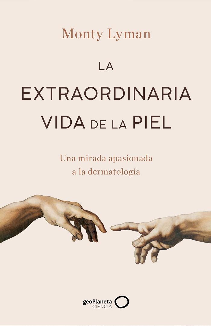 LA EXTRAORDINARIA VIDA DE LA PIEL | 9788408247234 | LYMAN, MONTY | Llibreria Online de Vilafranca del Penedès | Comprar llibres en català