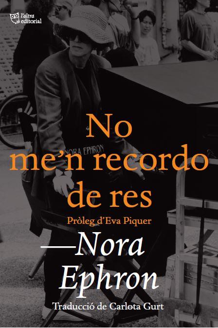 NO ME'N RECORDO DE RES | 9788412438208 | EPHRON, NORA | Llibreria Online de Vilafranca del Penedès | Comprar llibres en català